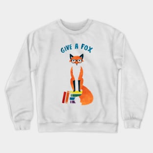 Give A Fox Crewneck Sweatshirt